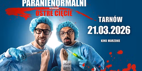TARN\u00d3W \/ KABARET PARANIENORMALNI - nowy program "Ostre Ci\u0119cie"