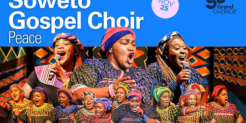 Grand OnStage presents Soweto Gospel Choir - Peace