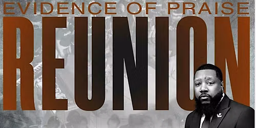 ANTHONY "JUNEBUG" TURNER & EVIDENCE OF PRAISE REUNION CONCERT