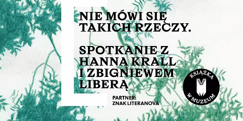 "Nie m\u00f3wi si\u0119 takich rzeczy" - spotkanie z Hann\u0105 Krall i Zbigniewem Liber\u0105