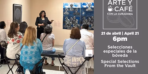Arte y Caf\u00e9 con la Curadora: recorridos guiados en espa\u00f1ol - Selecciones especiales de la b\u00f3veda