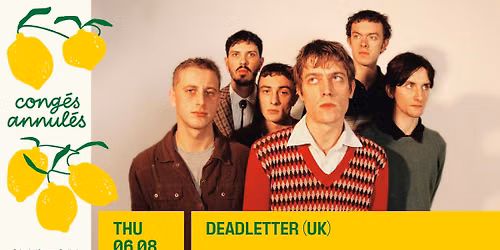 Cong\u00e9s Annul\u00e9s: Deadletter\uff5cLAST TICKETS