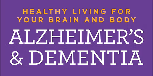 Alzheimer\u2019s Education: Healthy Living for Your Brain and Body