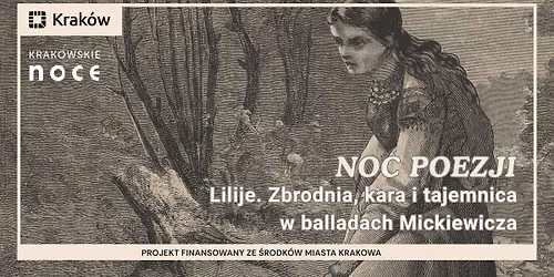 Lilije. Zbrodnia, kara i tajemnica w balladach Mickiewicza I NOC POEZJI 2026