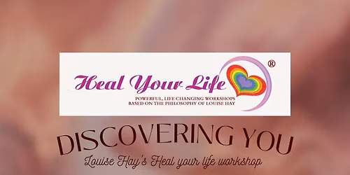 Louise Hay's Heal your life workshop \u2728\ufe0f