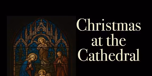 Christmas at the Cathedral 