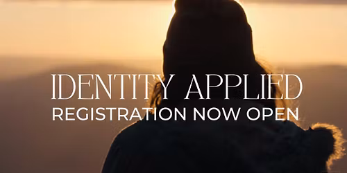 Identity Applied \u2013 Go Deeper Into Who God Made You To Be
