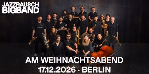 Jazzrausch Bigband \u00b7 Berlin \u00b7 Kammermusiksaal Philharmonie