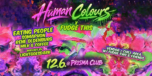 Human Colours "Green" x Fudge This w\/ Eating People aka Bebetta & Somaphon @ Prisma (KitKatClub)