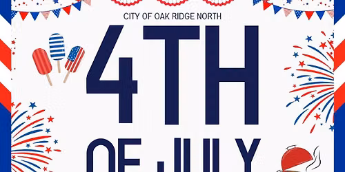 Oak Ridge North 4th of July Party in the Park