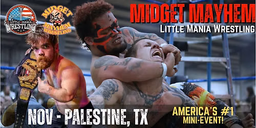 Palestine TX - Midget Mayhem \/ Little Mania Mini Wrestling! (All-Ages)