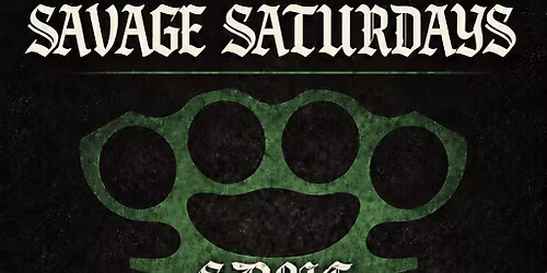 SAVAGE SATURDAY 