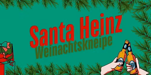 Santa Heinz - Weinachtskneipe\/\/ im B\u00e9i Ch\u00e9z Heinz
