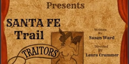 Santa Fe Trail Traitors    (suitable for mature audiences 16+)