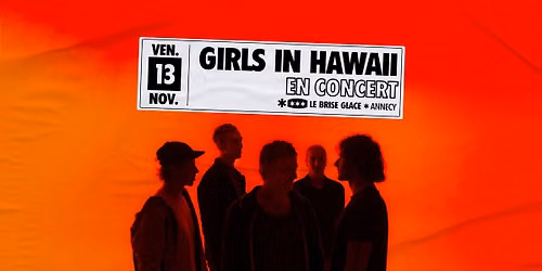Girls In Hawaii au Brise Glace
