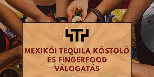 MEXIK\u00d3I TEQUILA \u00c9S MEZCAL K\u00d3STOL\u00d3 \u00c9S FINGER FOOD EST