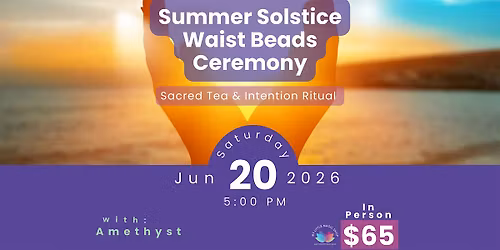 Summer Solstice Waist Beads Ceremony