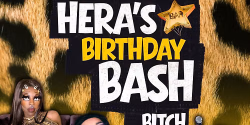 HERA\u2019S B-DAY BASH!