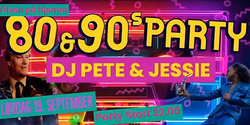 80&90s party med Dj Pete og Jessie \/\/ Olsen p\u00e5 Hj\u00f8rnet