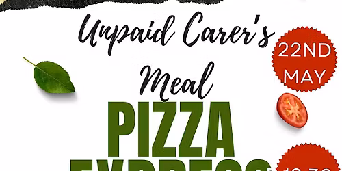 Unpaid  Carer's Pizza Express Lunch
