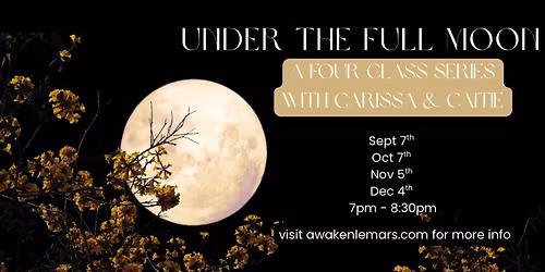 Under the Full Moon- A full moon ritual series at Awaken