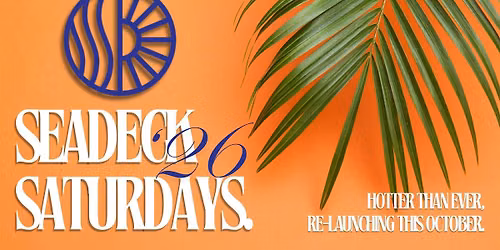 SEADECK SATURDAYS | 14th November 2026