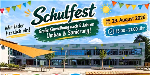 Schulfest - Gro\u00dfe Einweihung nach 5 Jahren Umbau und Sanierung
