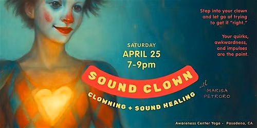 \u2728Sound Clown - Clowning + Sound Healing  \u2728