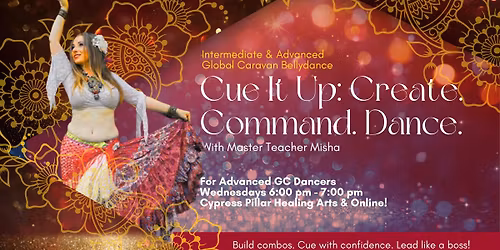 Int \/ Adv Global Caravan Bellydance w Misha: Cue It Up: Create. Command & Dance!