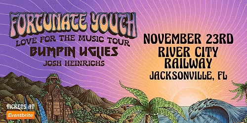 WIN YOUR Way into FORTUNATE YOUTH w\/ BUMPIN UGLIES & JOSH HEINRICHS- Nov 23