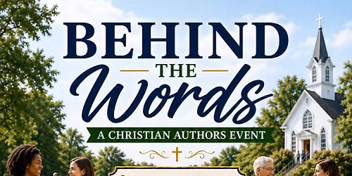 BEHIND THE WORDS- A Christian Author Event