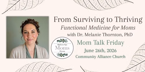 From Surviving to Thriving - Functional Medicine for Moms - Mom Talk Friday