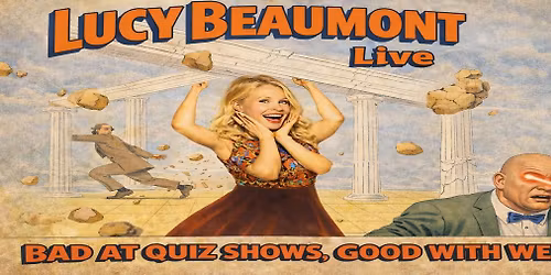 Lucy Beaumont: Bad At Quiz Shows, Good With Weirdos