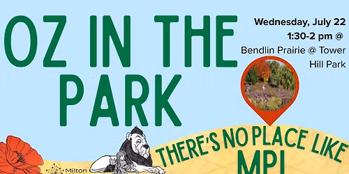 Oz in the Park at Bendlin Prairie @ Tower Hill Park
