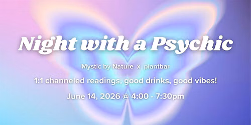 Night with a Psychic: 1:1 Channeled Readings