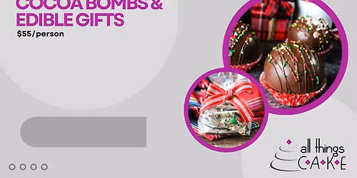 Cocoa Bombs & Edible Gifts