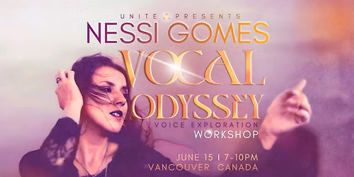 Nessi Gomes Vocal Odyssey ~ Voice Exploration Workshop ~ Vancouver BC CANADA