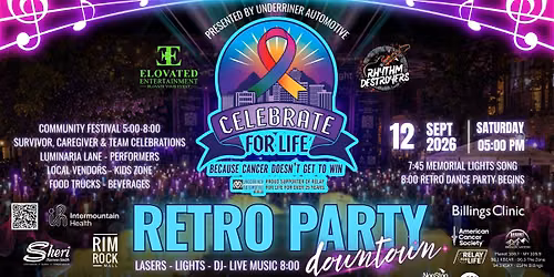 Celebrate For Life- Retro Downtown Party & Community Rally