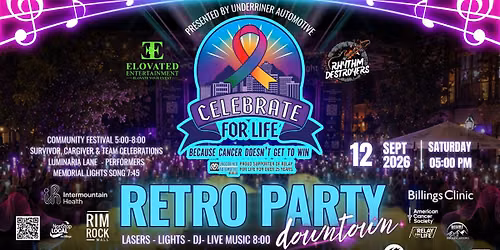 Celebrate For Life- Retro Downtown Party & Community Rally