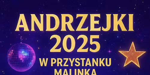 🎉 ANDRZEJKI 2025 w Przystanku Malinka! 🎉