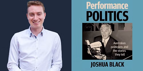 Dr Joshua Black: Performance Politics
