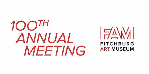 100th Annual Meeting of the Members of the Fitchburg Art Museum