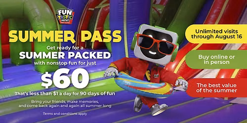 FUNTASTIC  SUMMER PASS | Unlimited Visits all Summer for $60