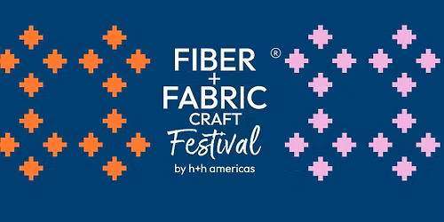 Fiber + Fabric Craft Festival 