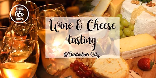 Wine & Cheese Tasting by ELB @Bortodoor City \u2718 6th Oct
