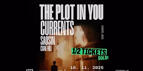 The Plot In You (US) + Special Guests: Currents, Saosin, Cane Hill - PRAGUE - 1\/2 TICKETS SOLD
