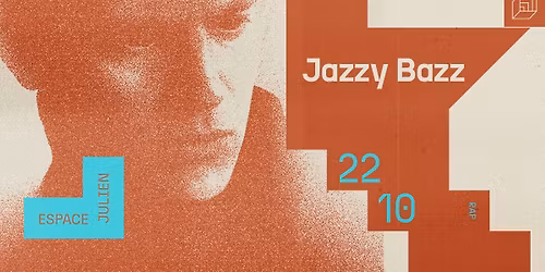 [REPORT] JAZZY BAZZ [ESPACE JULIEN]