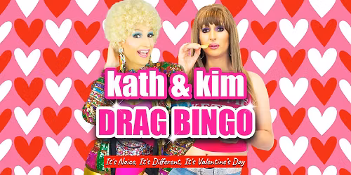 Kath & Kim Valentine's Day Drag Bingo at Mounties