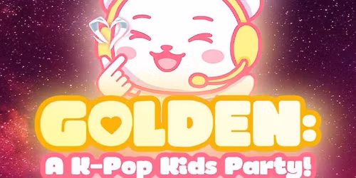 Golden: a K-Pop Kids Party!