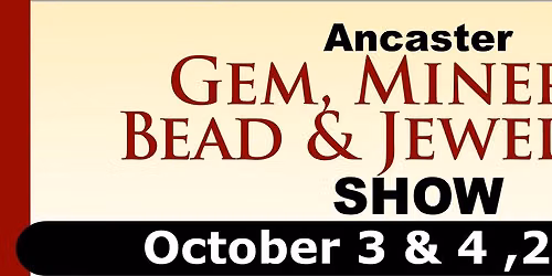 Ancaster Gem, Mineral, Bead and Jewellery Show